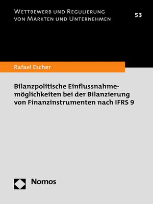 cover image of Bilanzpolitische Einflussnahmemöglichkeiten bei der Bilanzierung von Finanzinstrumenten nach IFRS 9